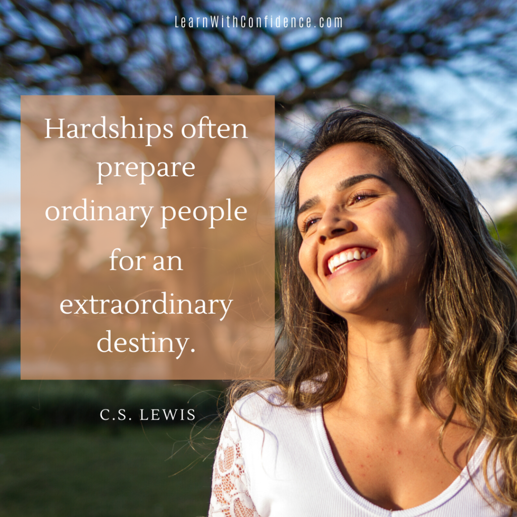 hardships often prepare ordinary people for an extraordinary destiny quote, c s lewis quote