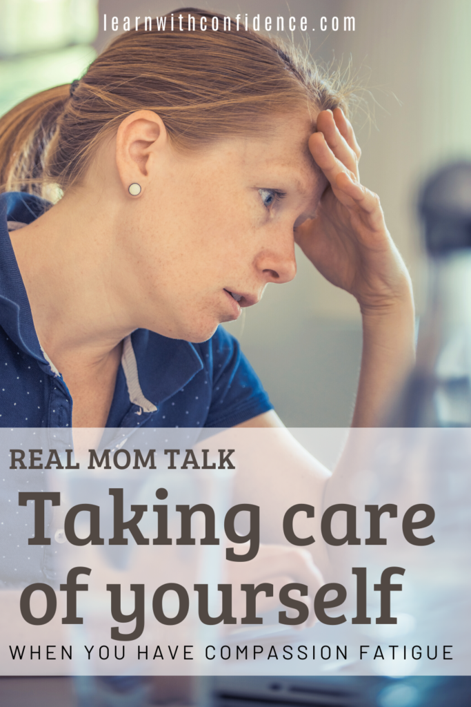 self care, mom tired, mom fatigue, take care of yourself, busy mom, compassion fatigue