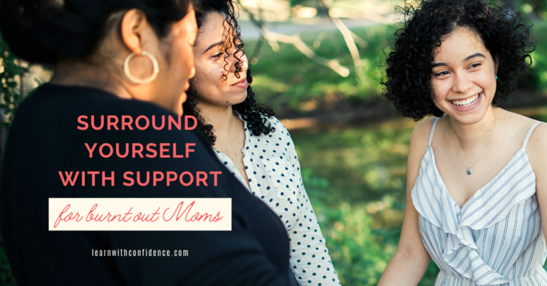 Tips to surround yourself with support for burnt-out moms