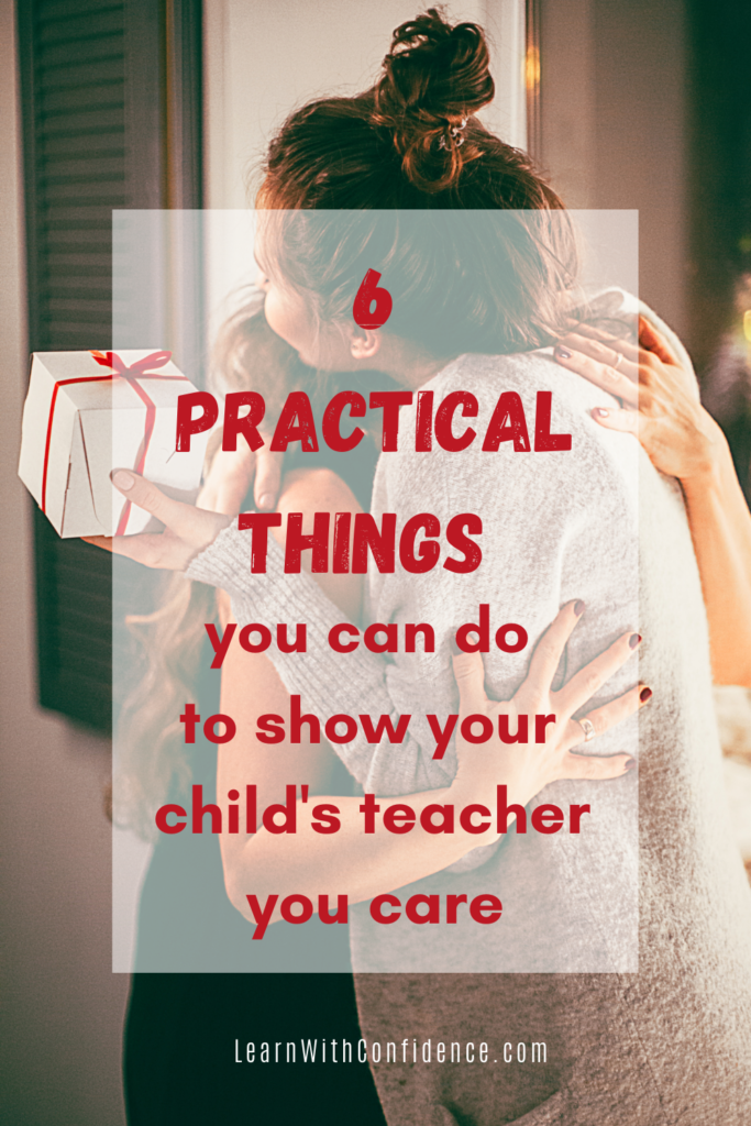 practical things you can do to show your child's teacher you care, encourage and support, appreciate 