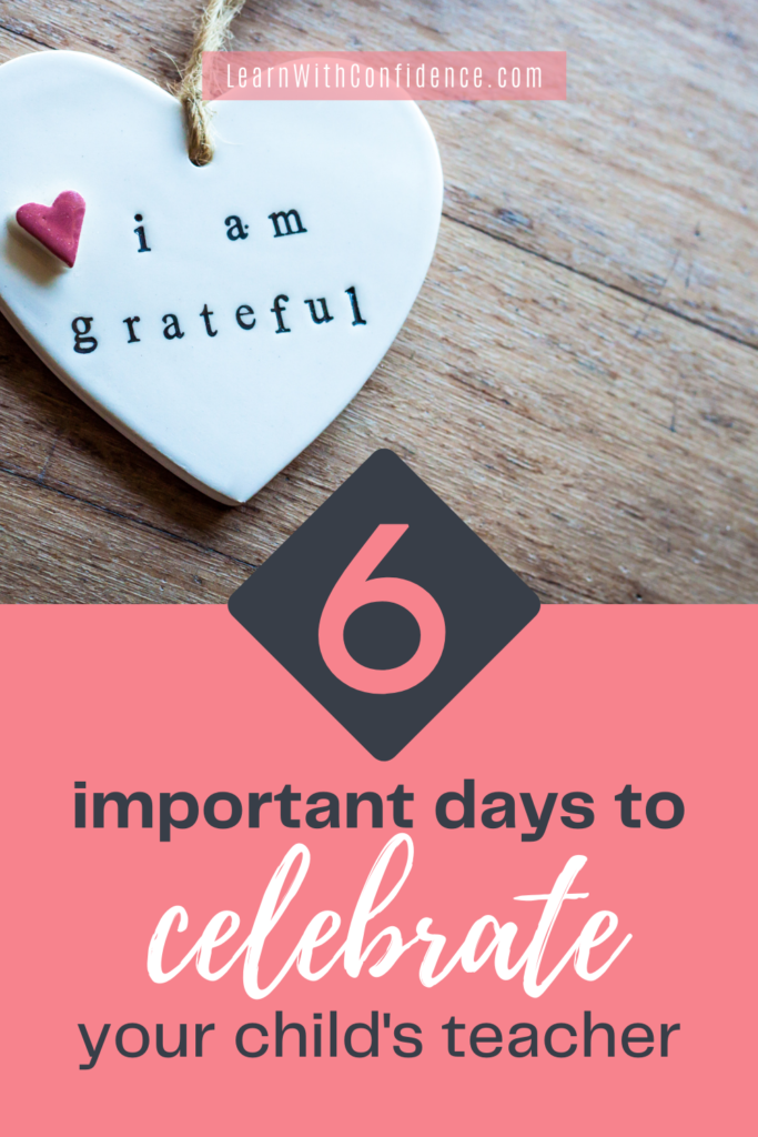 6 days to celebrate your child's teacher, encourage and support, appreciate 