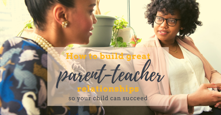 How to build a great parent-teacher relationship for your child’s success.