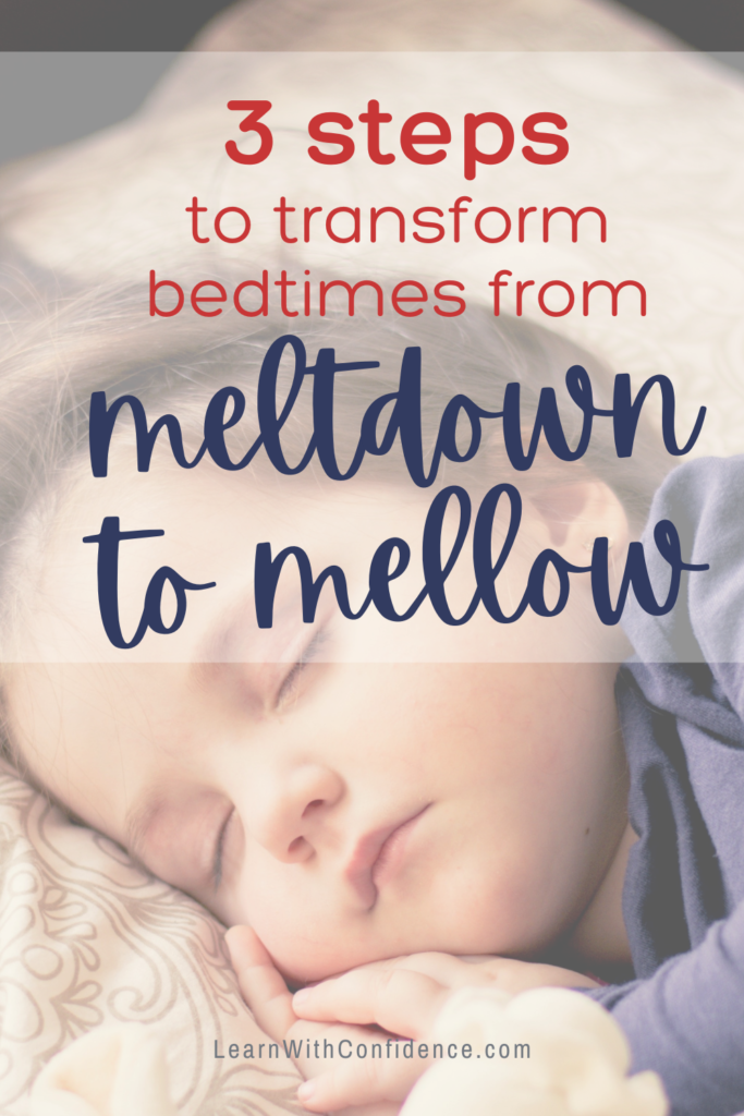 3 steps to transform bedtimes from meltdown to mellow. End bedtime meltdowns. 