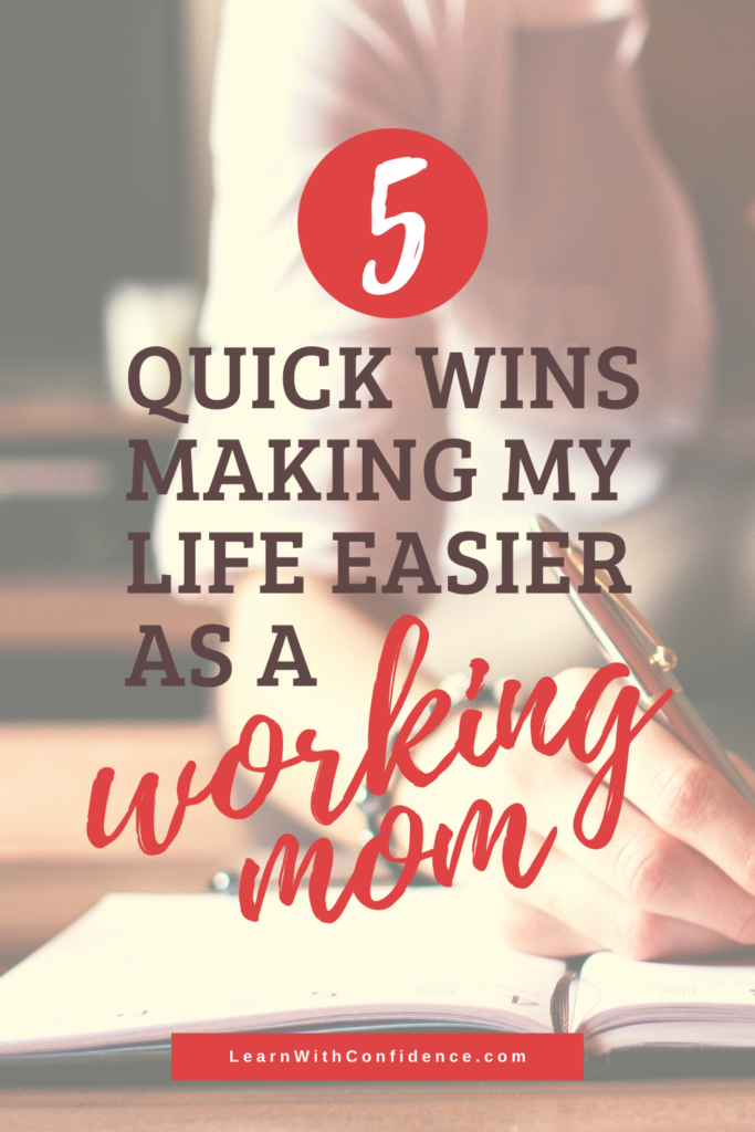5 quick wins making my life easier as a working mom.