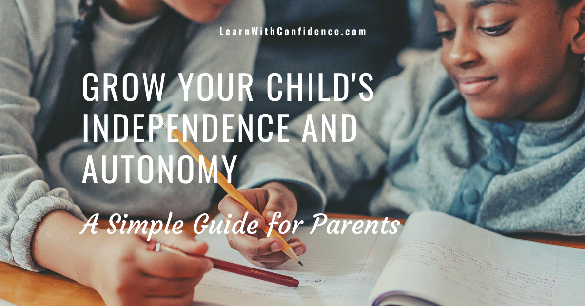 Help Your Child Become More Independent In Their Homework And Studying.