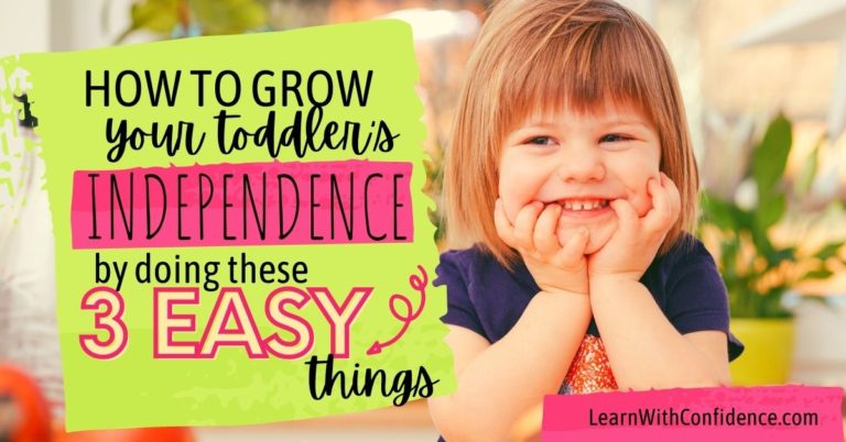 Grow your Toddler’s Independence by doing these 3 EASY things.
