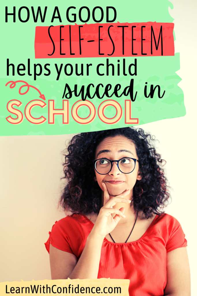 how a good self-esteem helps your child succeed in school