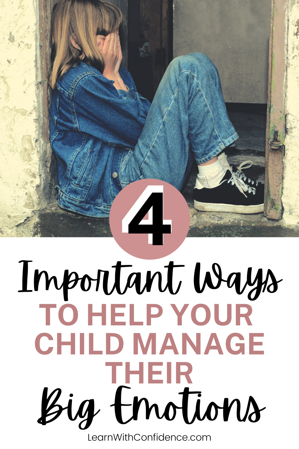 How To Help Your Child Manage Their Big Emotions, Meltdowns And Temper ...