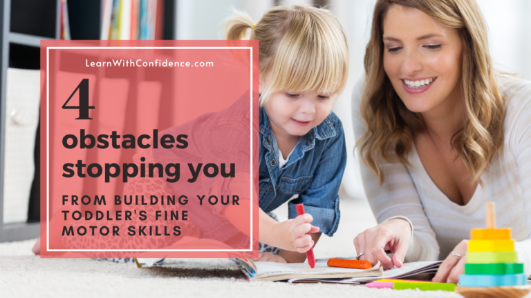 Are these 4 obstacles stopping you from developing your child’s fine motor skills?