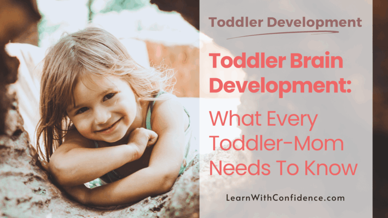 Toddler Brain Development: What Every Toddler-Mom Needs To Know